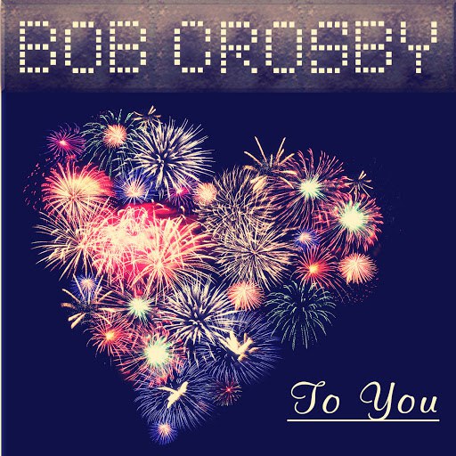 Bob Crosby альбом To You