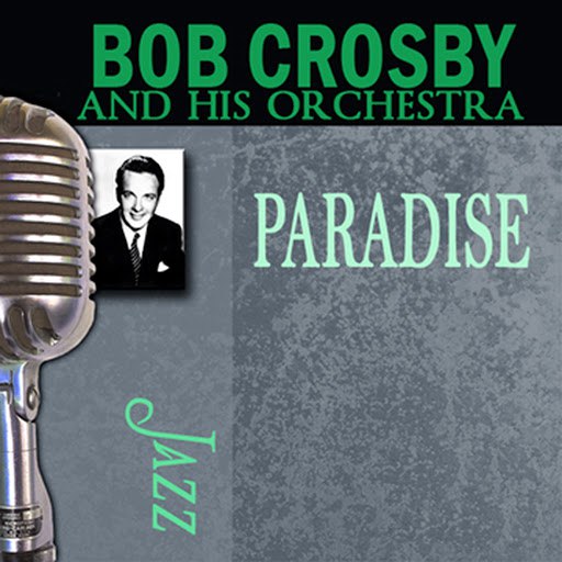 Bob Crosby альбом Paradise