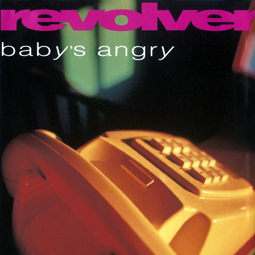 Revolver альбом Baby's Angry (+ Bonus Tracks)