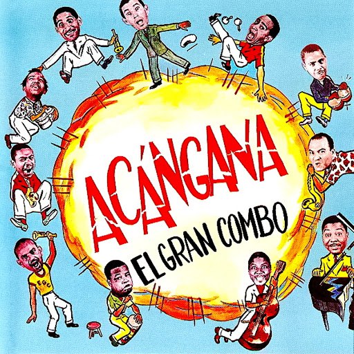 El Gran Combo de Puerto Rico альбом Acangana