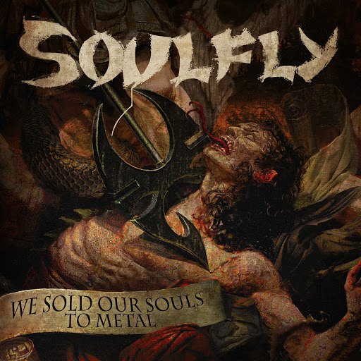 Soulfly альбом We Sold Our Souls to Metal