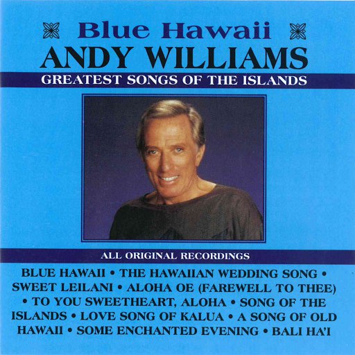Andy Williams альбом Blue Hawaii - Greatest Songs Of The Islands