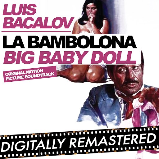 Luis Bacalov альбом La bambolona - Big Baby Doll (Original Motion Picture Soundtrack)