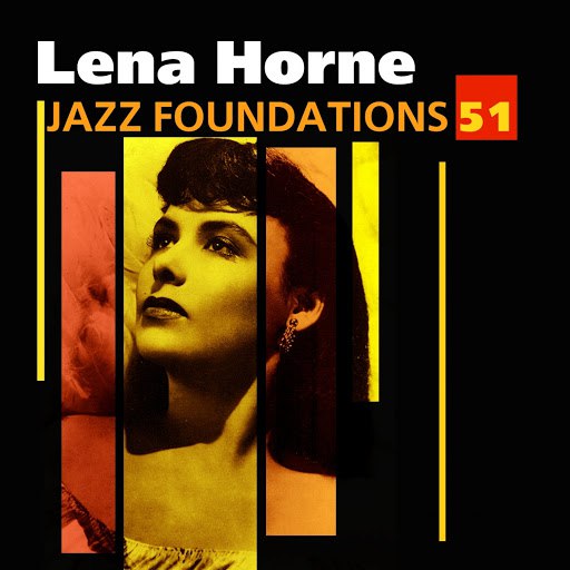 Lena Horne альбом Jazz Foundations Vol. 51