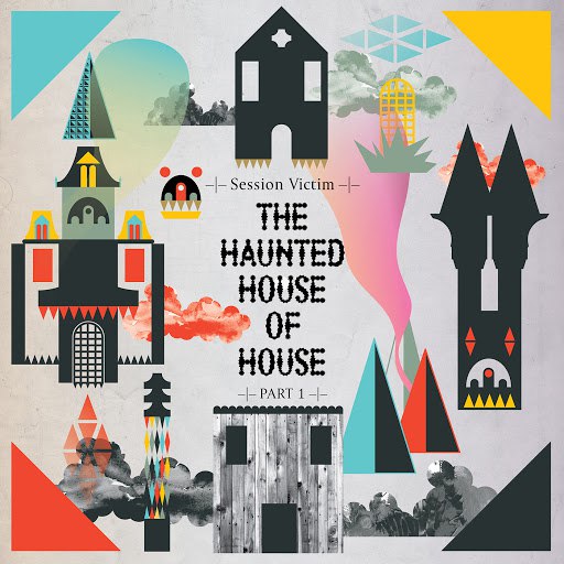 session victim альбом The Haunted House of House Pt One
