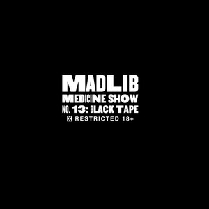 Madlib альбом Madlib Medicine Show 13: Black Tape