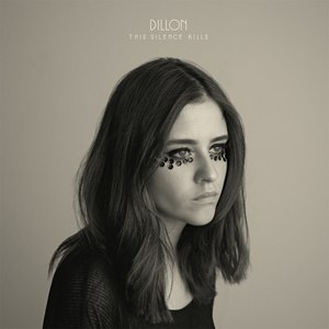 Dillon альбом This Silence Kills
