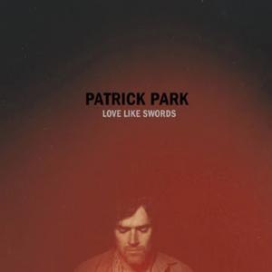 Patrick Park альбом Love Like Swords