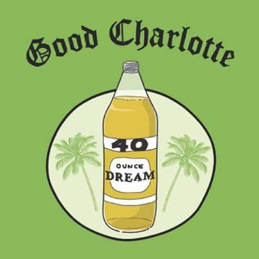 Good Charlotte альбом 40 oz. Dream