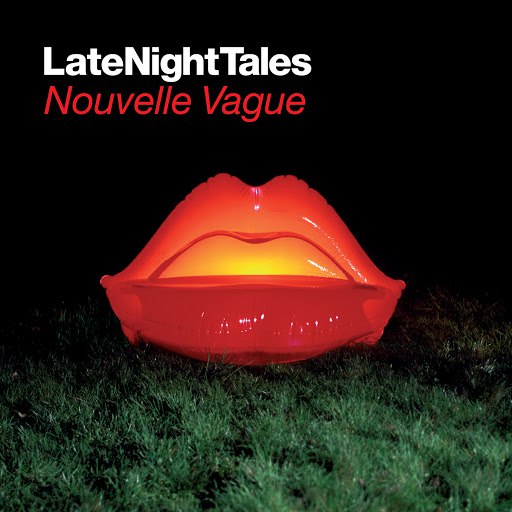 Nouvelle Vague альбом Late Night Tales: Nouvelle Vague (Remastered)