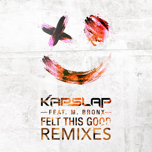 Kap Slap альбом Felt This Good (Remixes)
