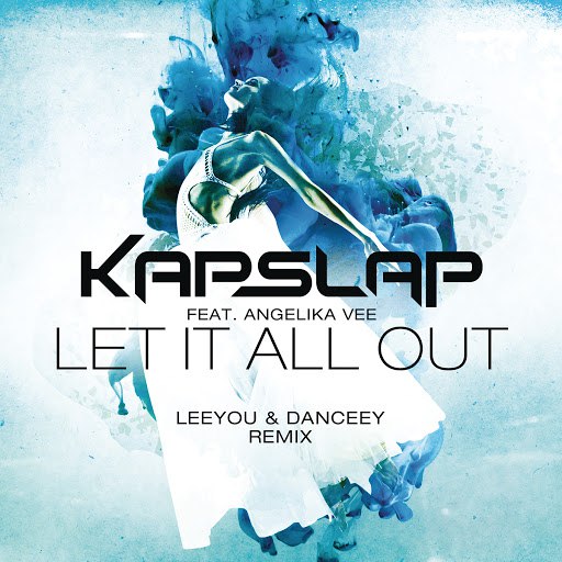 Kap Slap альбом Let It All Out (Leeyou & Danceey Radio Edit)