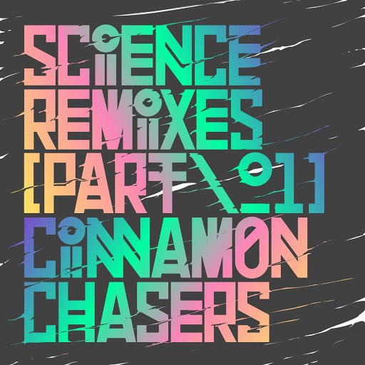 Cinnamon Chasers альбом Science Remixes, Part. 1