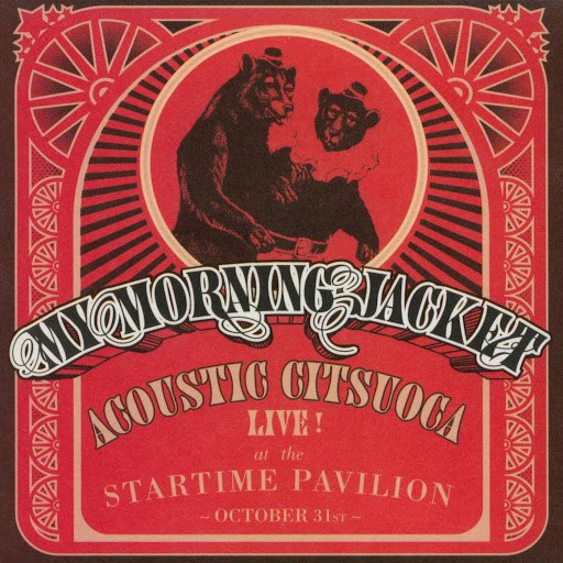 My Morning Jacket альбом Acoustic Citsuoca