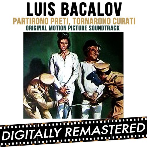 Luis Bacalov альбом Partirono Preti, Tornarono Curati (Original Motion Picture Soundtrack)