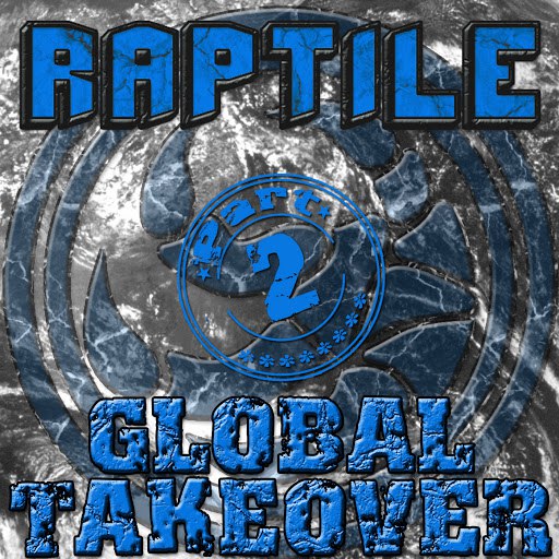 RAPTILE альбом Global Takeover Part 2