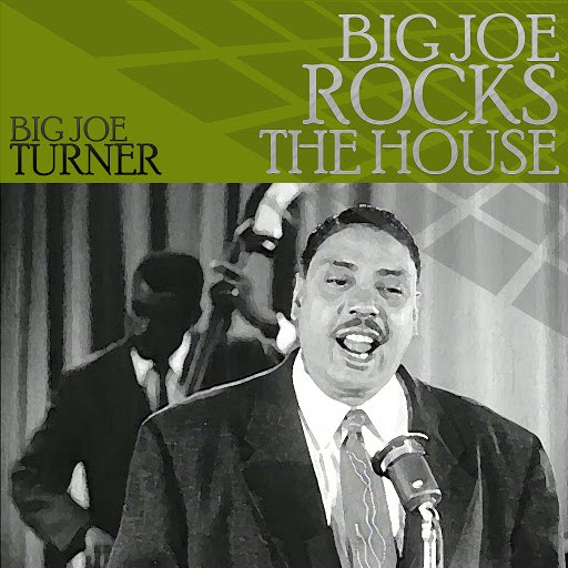Big Joe Turner альбом Big Joe Rocks the House