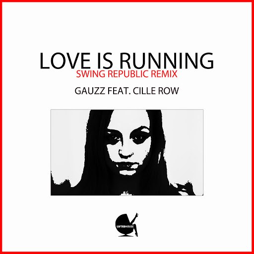 Gauzz альбом Love Is Running (Swing Republic Remix)