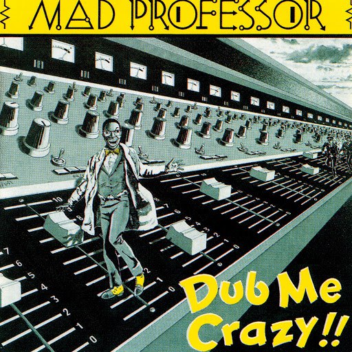 Mad Professor альбом Dub Me Crazy!!