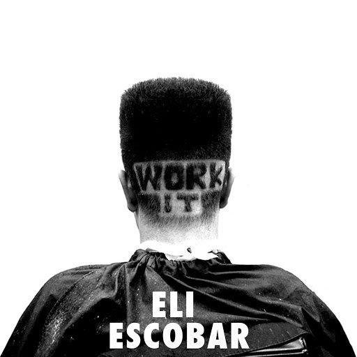 Eli Escobar альбом Work It