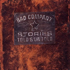 Bad Company альбом Stories Told & Untold