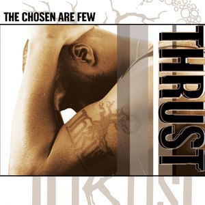 Thrust альбом The Chosen Are Few