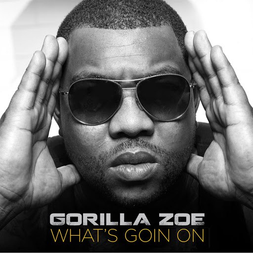 Gorilla Zoe альбом What's Goin On