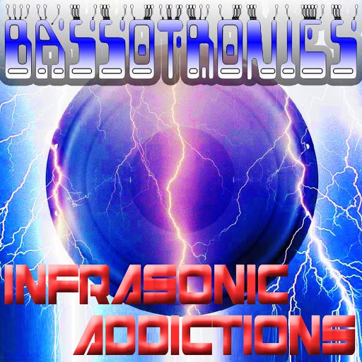 Bassotronics альбом Infrasonic Addictions