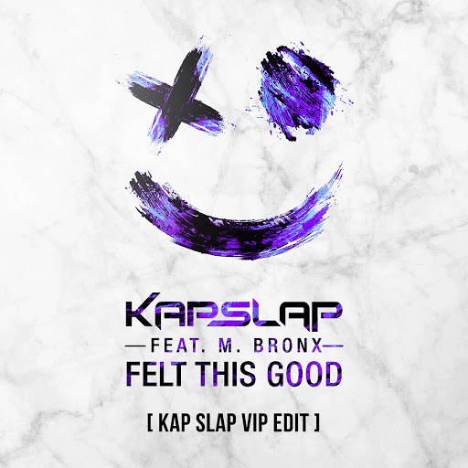 Kap Slap альбом Felt This Good (Kap Slap VIP Edit)