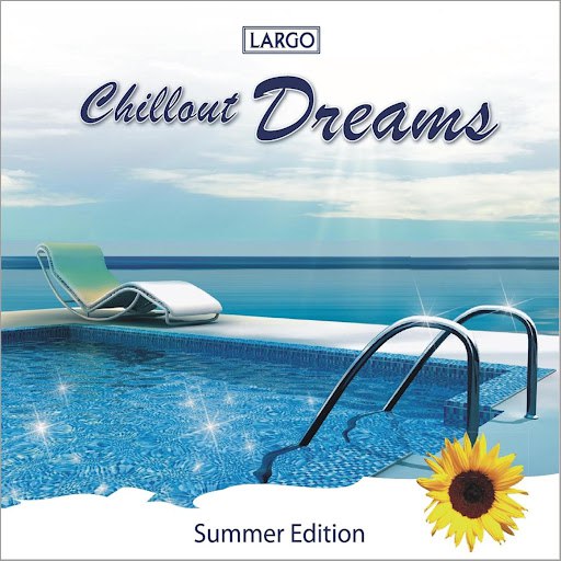 Largo альбом Chillout Dreams - Summer Edition (GEMA-frei)