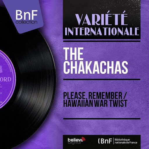 The Chakachas альбом Please, Remember / Hawaiian War Twist (Mono Version)