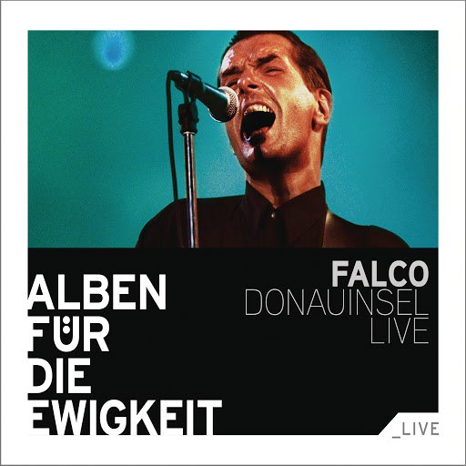 Falco альбом Donauinsel Live (Alben für die Ewigkeit)