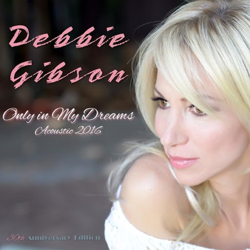Debbie Gibson альбом Only in My Dreams (Acoustic)