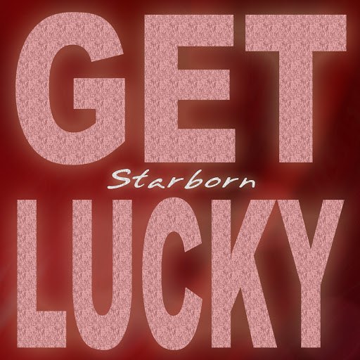 Starborn альбом Get Lucky