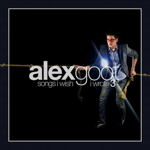 Alex Goot альбом Songs I Wish I Wrote, Vol. 3
