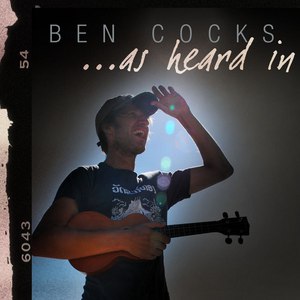 Ben Cocks альбом ...As Heard In