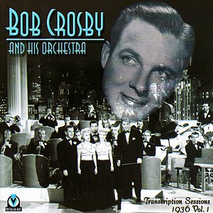 Bob Crosby альбом Transcription Sessions 1936 - Vol. 1