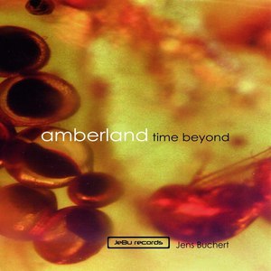 Jens Buchert альбом Amberland - Time Beyond