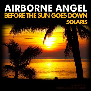 Airborne Angel альбом Before the Sun Goes Down / Solaris
