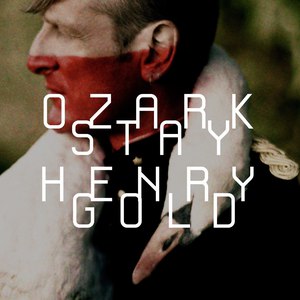 Ozark Henry альбом Stay Gold