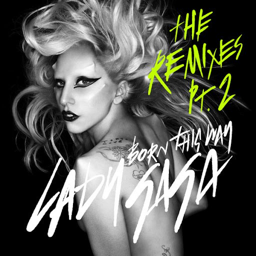 Lady Gaga альбом Born This Way (The Remixes Pt. 2)