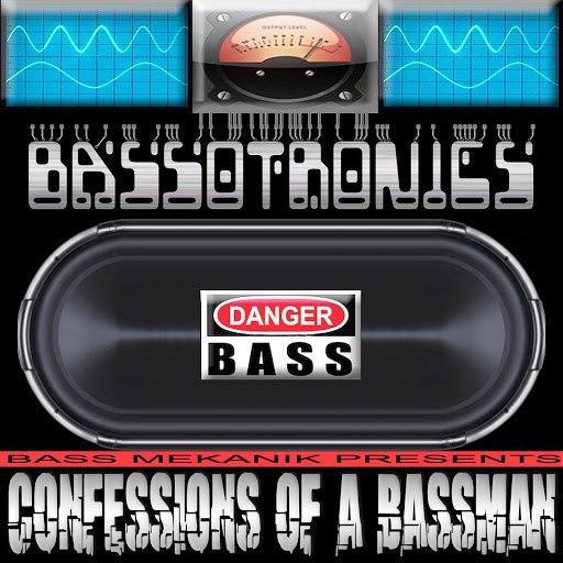 Bassotronics альбом Bass Mekanik Presents Bassotronics: Confessions of a Bassman