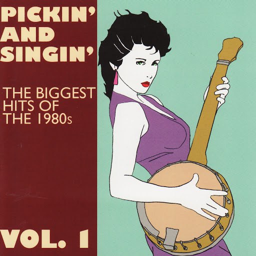 Pickin' On Series альбом Pickin' and Singin' The Biggest Hits of the 1980s Vol. 1