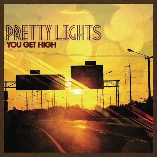 Pretty Lights альбом You Get High