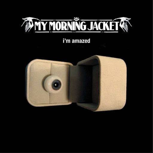 My Morning Jacket альбом I’m Amazed