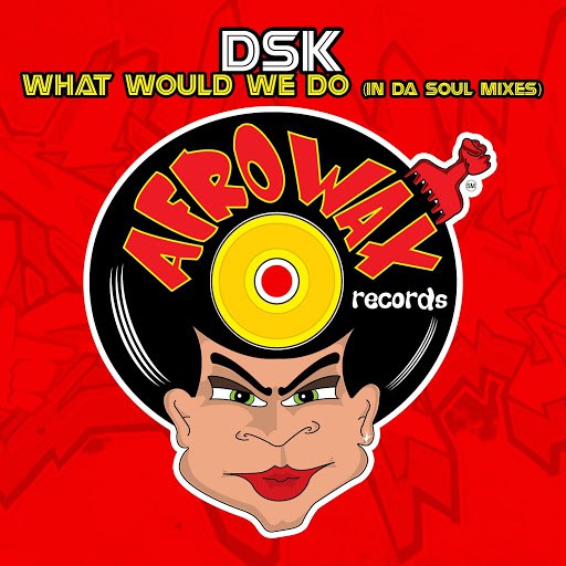DSK альбом What Would We Do (In Da Soul Mixes) - EP