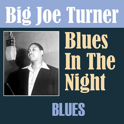 Big Joe Turner альбом Blues in the Night