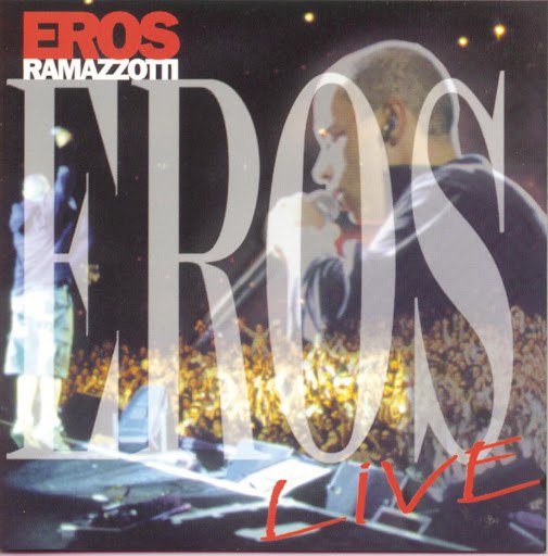Eros Ramazzotti альбом Eros Live