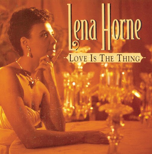 Lena Horne альбом Love Is The Thing