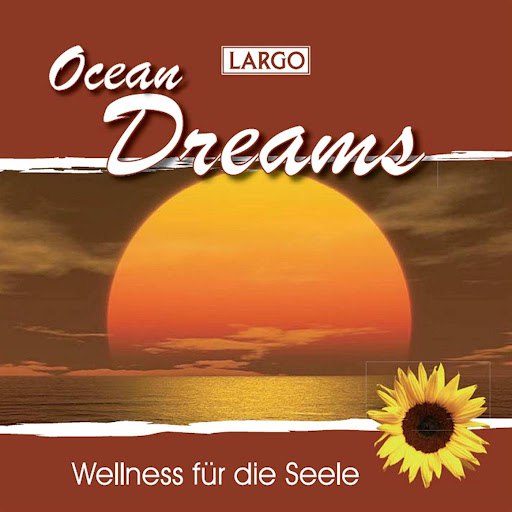 Largo альбом Ocean Dreams - Entspannungsmusik und Naturgeräusche